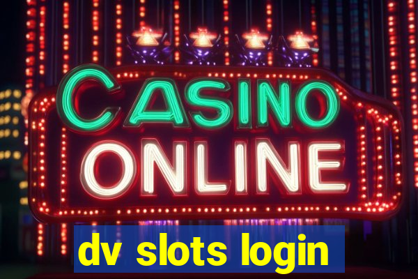 dv slots login
